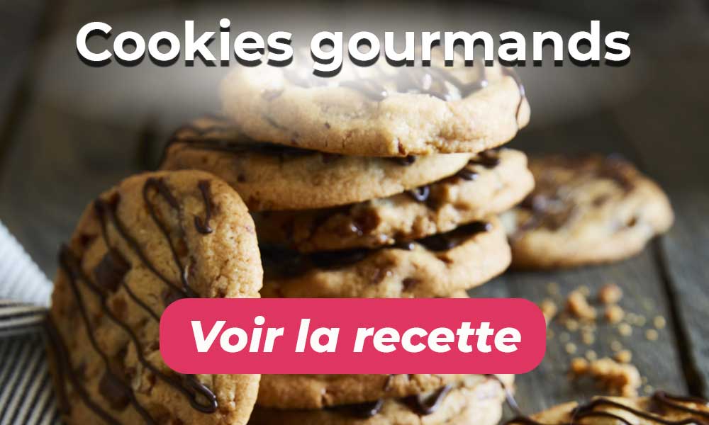 Voir la recette des cookies gourmands