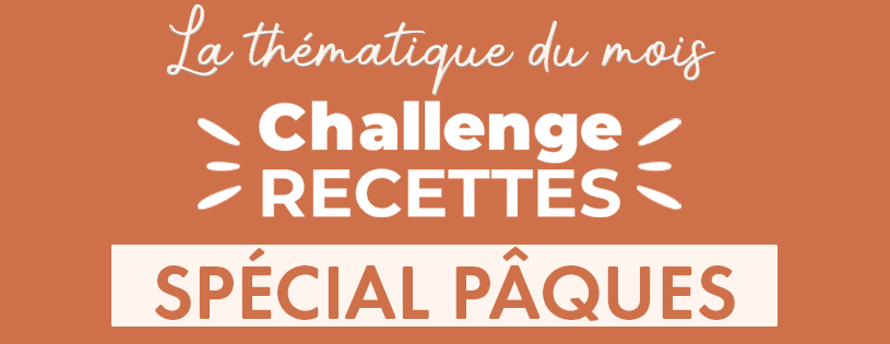 Thématique du mois : recettes de Pâques